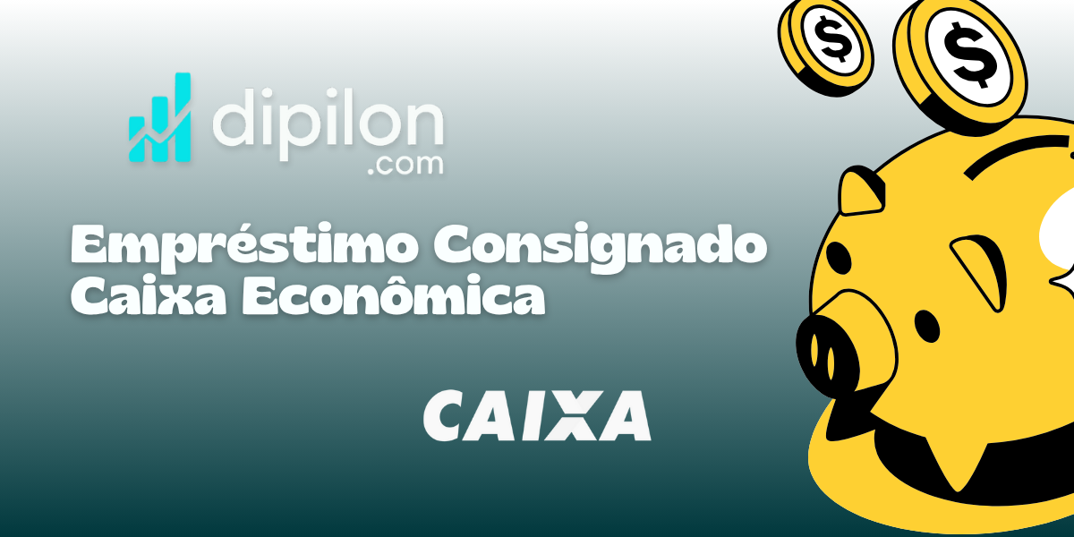 Empréstimo Consignado Caixa Econômica: Veja tudo o que você precisa saber